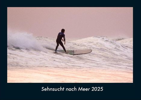 Tobias Becker: Sehnsucht nach Meer 2025 Fotokalender DIN A4, Kalender