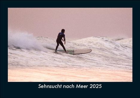 Tobias Becker: Sehnsucht nach Meer 2025 Fotokalender DIN A5, Kalender