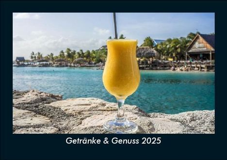 Tobias Becker: Getränke &amp; Genuss 2025 Fotokalender DIN A5, Kalender