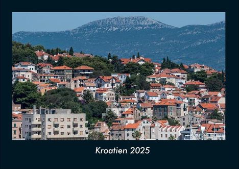 Tobias Becker: Kroatien 2025 Fotokalender DIN A4, Kalender