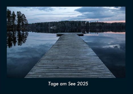 Tobias Becker: Tage am See 2025 Fotokalender DIN A4, Kalender