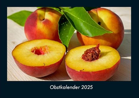 Tobias Becker: Obstkalender 2025 Fotokalender DIN A4, Kalender