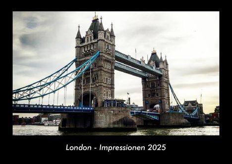 Tobias Becker: London - Impressionen 2025 Fotokalender DIN A3, Kalender