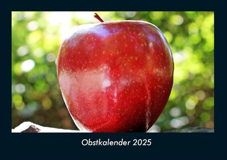 Tobias Becker: Obstkalender 2025 Fotokalender DIN A4, Kalender