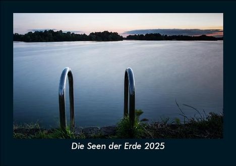 Tobias Becker: Die Seen der Erde 2025 Fotokalender DIN A5, Kalender