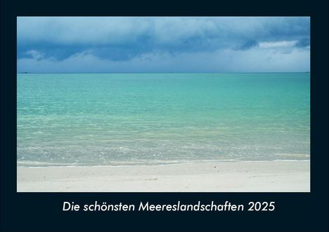 Tobias Becker: Die schönsten Meereslandschaften 2025 Fotokalender DIN A4, Kalender