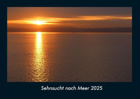 Tobias Becker: Sehnsucht nach Meer 2025 Fotokalender DIN A4, Kalender