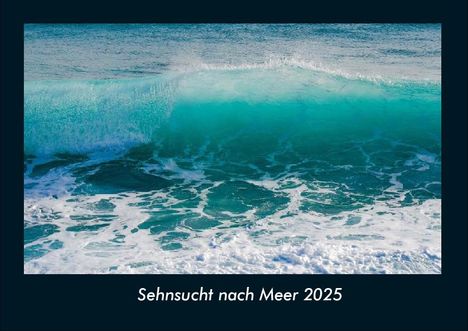 Tobias Becker: Sehnsucht nach Meer 2025 Fotokalender DIN A4, Kalender