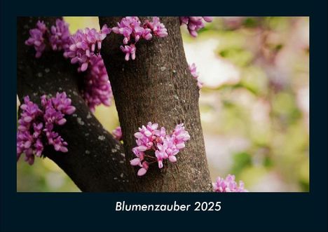 Tobias Becker: Blumenzauber 2025 Fotokalender DIN A4, Kalender