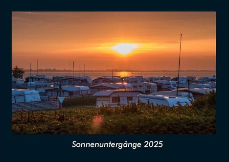 Tobias Becker: Sonnenuntergänge 2025 Fotokalender DIN A4, Kalender