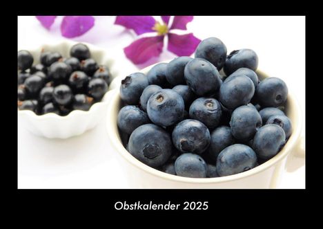 Tobias Becker: Obstkalender 2025 Fotokalender DIN A3, Kalender