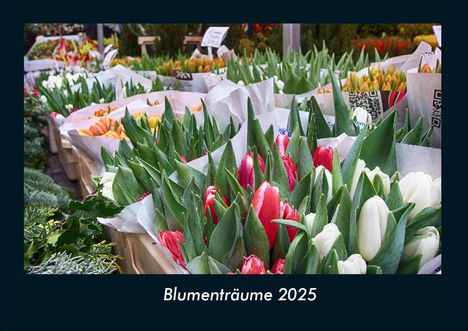 Tobias Becker: Blumenträume 2025 Fotokalender DIN A4, Kalender