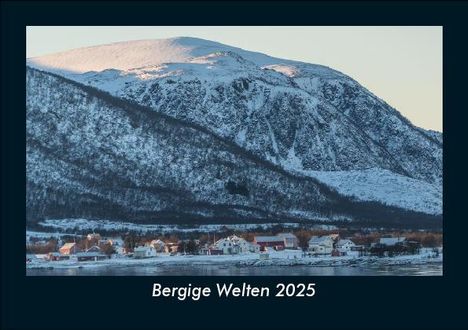 Tobias Becker: Bergige Welten 2025 Fotokalender DIN A5, Kalender