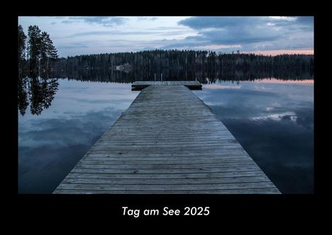 Tobias Becker: Tag am See 2025 Fotokalender DIN A3, Kalender