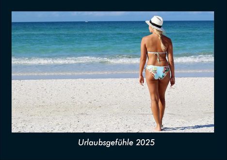 Tobias Becker: Urlaubsgefühle 2025 Fotokalender DIN A4, Kalender