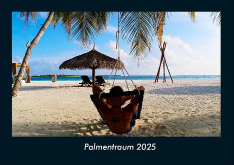 Tobias Becker: Palmentraum 2025 Fotokalender DIN A4, Kalender