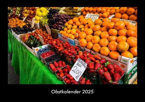 Tobias Becker: Obstkalender 2025 Fotokalender DIN A3, Kalender