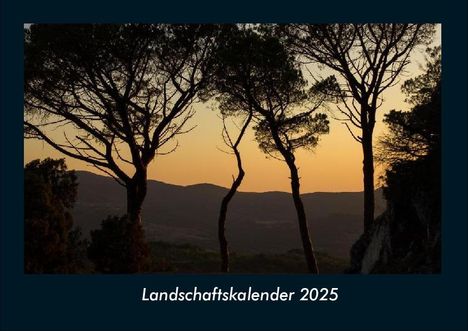 Tobias Becker: Landschaftskalender 2025 Fotokalender DIN A4, Kalender