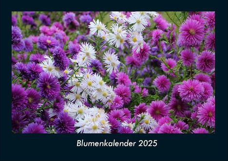 Tobias Becker: Blumenkalender 2025 Fotokalender DIN A4, Kalender