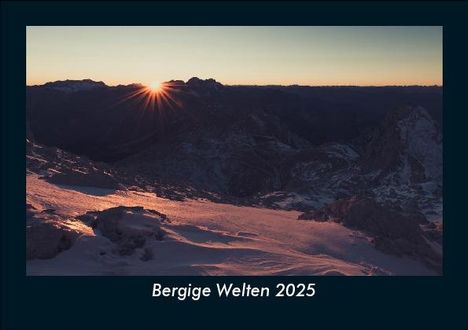 Tobias Becker: Bergige Welten 2025 Fotokalender DIN A5, Kalender