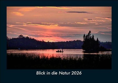 Tobias Becker: Blick in die Natur 2026 Fotokalender DIN A5, Kalender