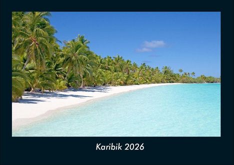 Tobias Becker: Karibik 2026 Fotokalender DIN A4, Kalender