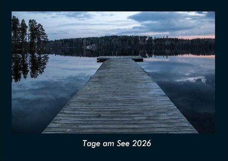 Tobias Becker: Tage am See 2026 Fotokalender DIN A4, Kalender