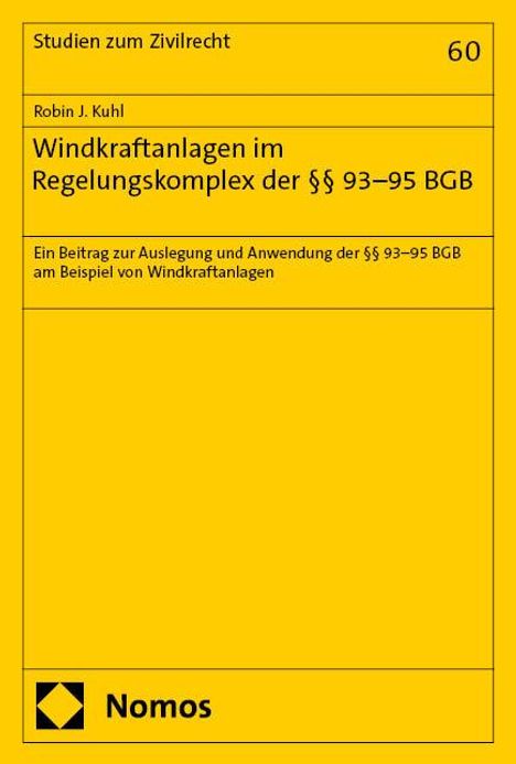 Robin J. Kuhl: Windkraftanlagen im Regelungskomplex der §§ 93-95 BGB, Buch