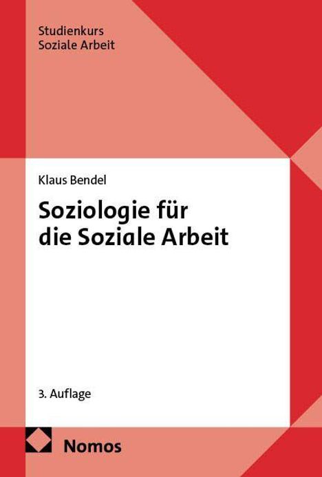 Text: "Studienkurs Soziale Arbeit. Klaus Bendel. Soziologie für die Soziale Arbeit. 3. Auflage. Nomos." Cover mit roten Mustern.