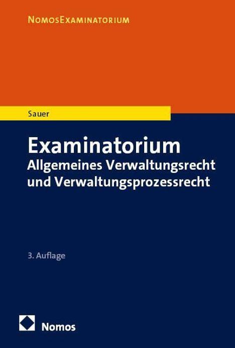 Buchtitel: "Examinatorium Allgemeines Verwaltungsrecht und Verwaltungsprozessrecht". Autor: Sauer. 3. Auflage.