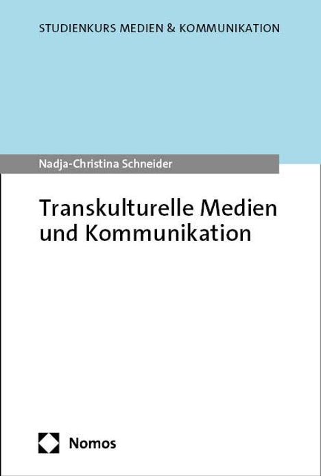 Nadja-Christina Schneider: Transkulturelle Medien und Kommunikation, Buch