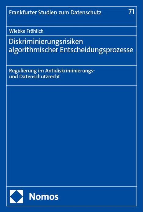 Wiebke Fröhlich: Diskriminierungsrisiken algorithmischer Entscheidungsprozesse, Buch