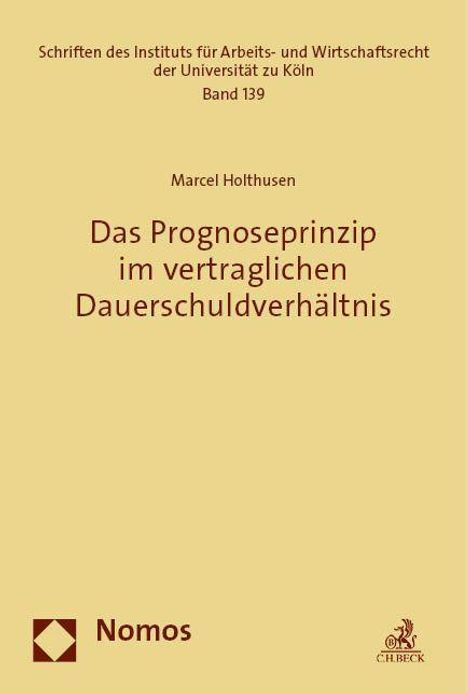 Marcel Holthusen: Das Prognoseprinzip im vertraglichen Dauerschuldverhältnis, Buch
