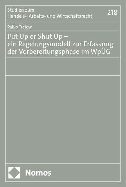 Pablo Tretow: Put Up or Shut Up - ein Regelungsmodell zur Erfassung der Vorbereitungsphase im WpÜG, Buch