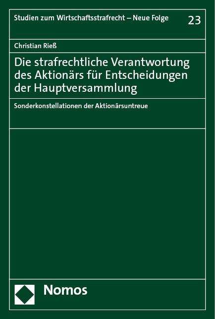 Christian Rieß: Die strafrechtliche Verantwortung des Aktionärs für Entscheidungen der Hauptversammlung, Buch