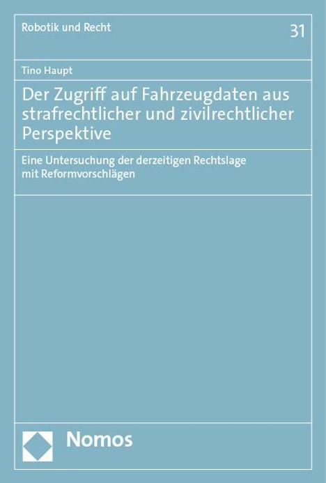Tino Haupt: Der Zugriff auf Fahrzeugdaten aus strafrechtlicher und zivilrechtlicher Perspektive, Buch