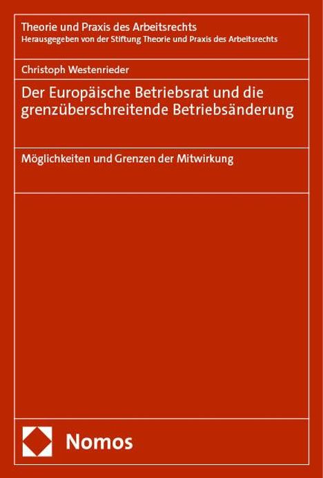 Christoph Westenrieder: Der Europäische Betriebsrat und die grenzüberschreitende Betriebsänderung, Buch