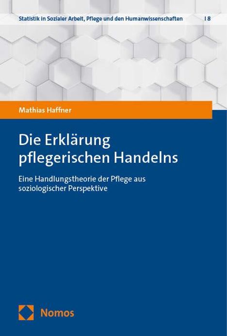Mathias Haffner: Die Erklärung pflegerischen Handelns, Buch