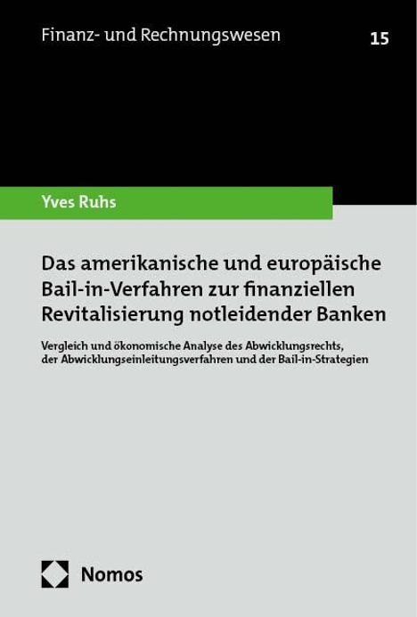 Yves Ruhs: Das amerikanische und europäische Bail-in-Verfahren zur finanziellen Revitalisierung notleidender Banken, Buch