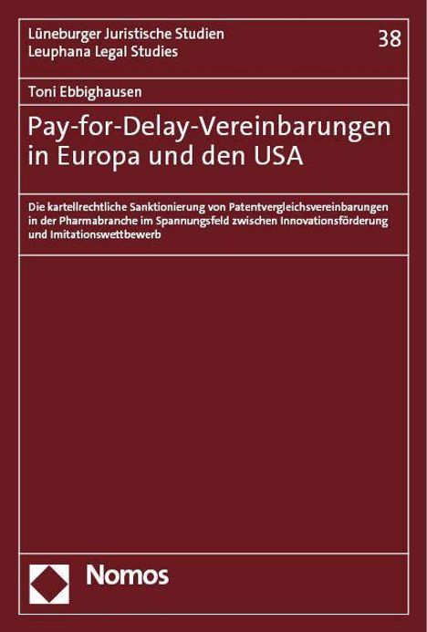 Toni Ebbighausen: Ebbighausen, T: Pay-for-Delay-Vereinbarungen in Europa und d, Buch