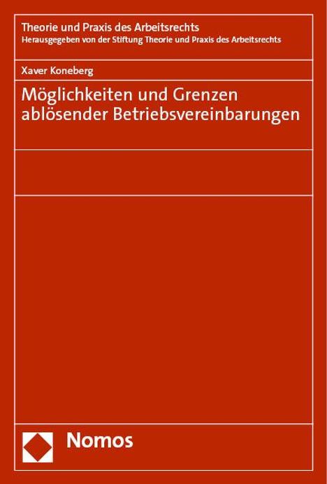 Xaver Koneberg: Möglichkeiten und Grenzen ablösender Betriebsvereinbarungen, Buch