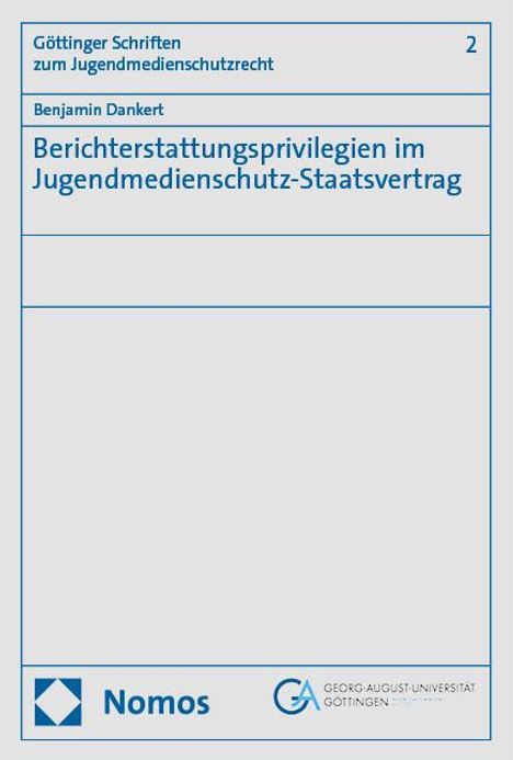 Benjamin Dankert: Berichterstattungsprivilegien im Jugendmedienschutz-Staatsvertrag, Buch