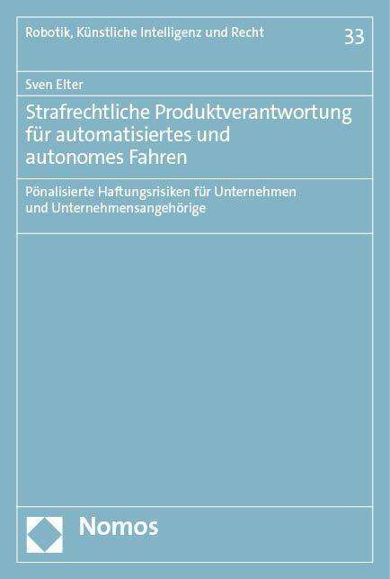 Sven Elter: Strafrechtliche Produktverantwortung für automatisiertes und autonomes Fahren, Buch