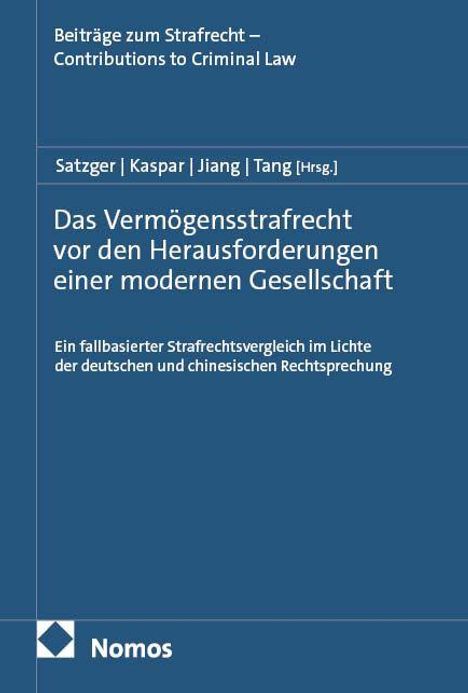 Titel: "Das Vermögensstrafrecht vor den Herausforderungen einer modernen Gesellschaft", Herausgeber: Satzger, Kaspar, Jiang, Tang. Nomos-Logo unten.