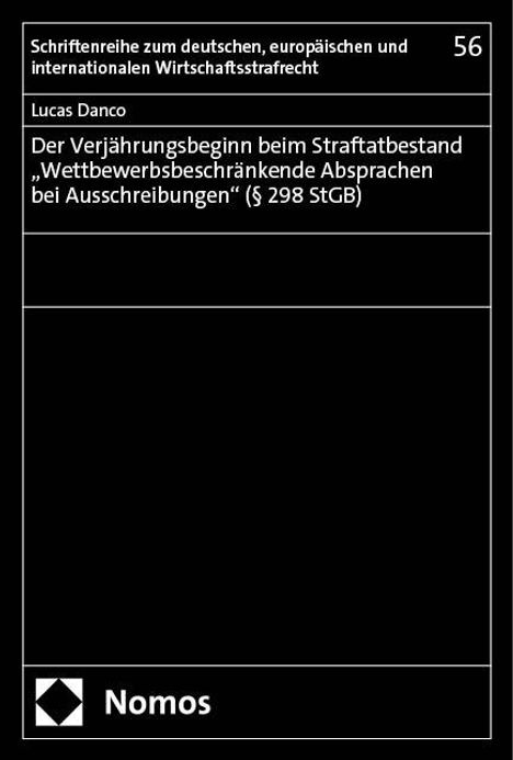 Lucas Danco: Der Verjährungsbeginn beim Straftatbestand "Wettbewerbsbeschränkende Absprachen bei Ausschreibungen" (§ 298 StGB), Buch