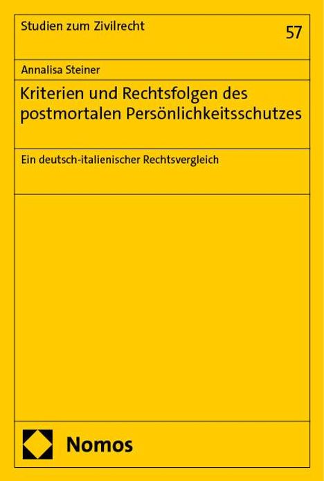 Annalisa Steiner: Kriterien und Rechtsfolgen des postmortalen Persönlichkeitsschutzes, Buch
