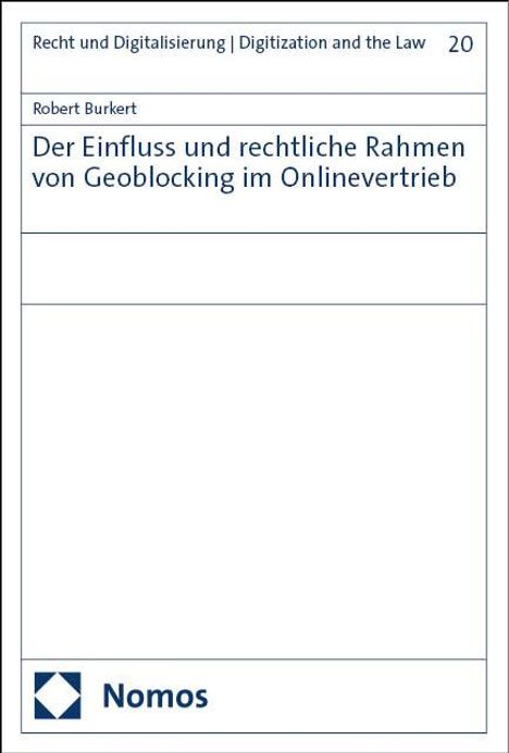 Robert Burkert: Der Einfluss und rechtliche Rahmen von Geoblocking im Onlinevertrieb, Buch