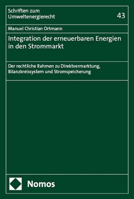 Manuel Christian Ortmann: Integration der erneuerbaren Energien in den Strommarkt, Buch