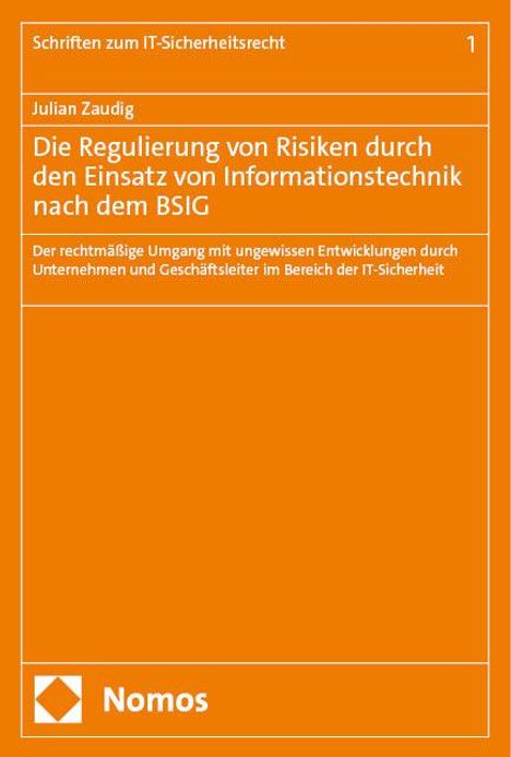 Julian Zaudig: Die Regulierung von Risiken durch den Einsatz von Informationstechnik nach dem BSIG, Buch