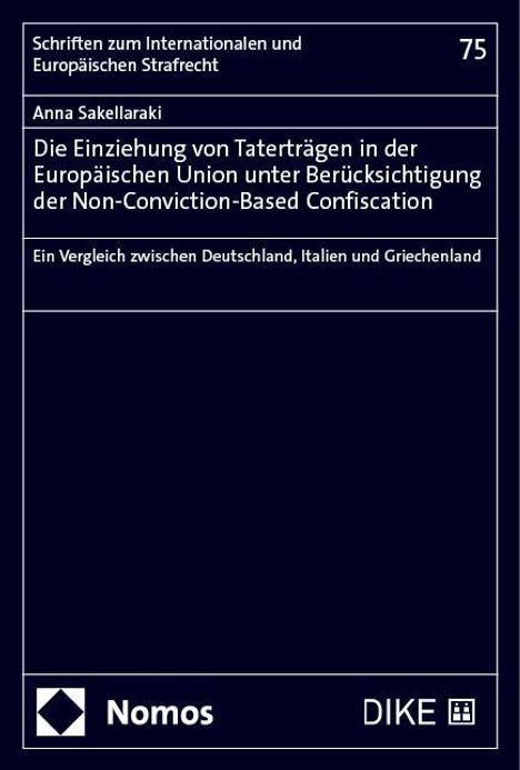 Anna Sakellaraki: Die Einziehung von Taterträgen in der Europäischen Union unter Berücksichtigung der Non-Conviction-Based Confiscation, Buch